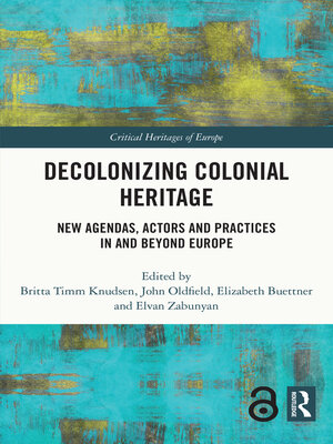 cover image of Decolonizing Colonial Heritage